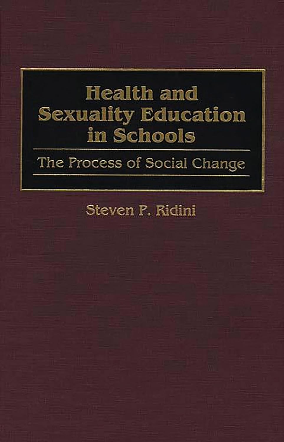Khel Sahitya Kendra Health And Sexuality Education In Schools by Steven P. Ridini , - Dista