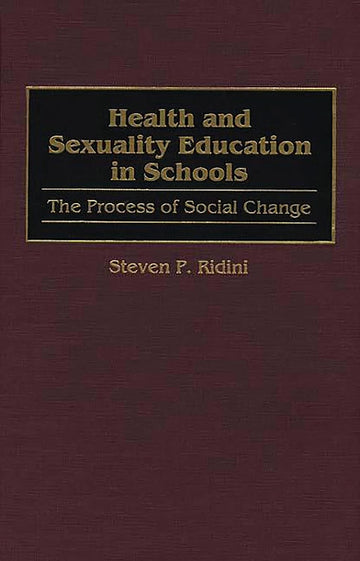Khel Sahitya Kendra Health And Sexuality Education In Schools by Steven P. Ridini , - Dista