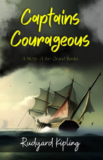 Thumbnail for Captains Courageous: A Tale of Bravery and Redemption: Fiction > Adventure > Young Adult > Classic Literature - Distacart