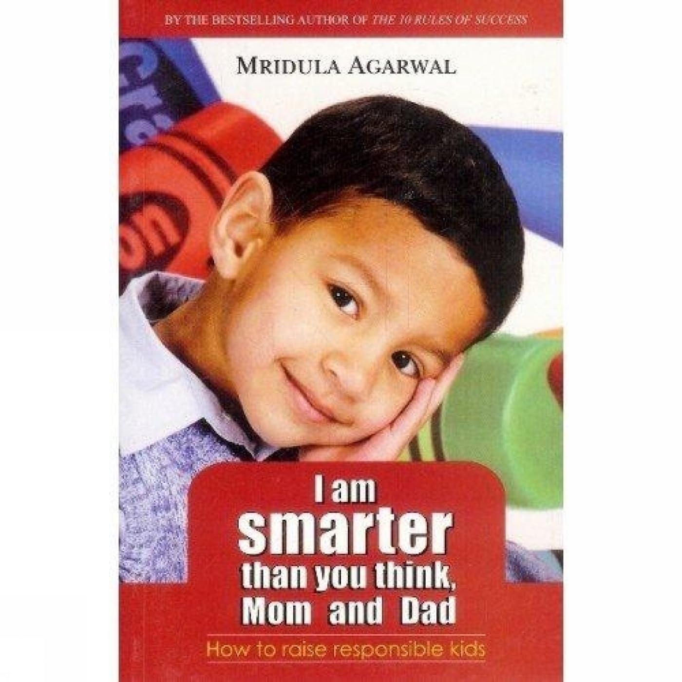 I am Smarter than you think, Mom and Dad - Mridula Agarwal - Dista