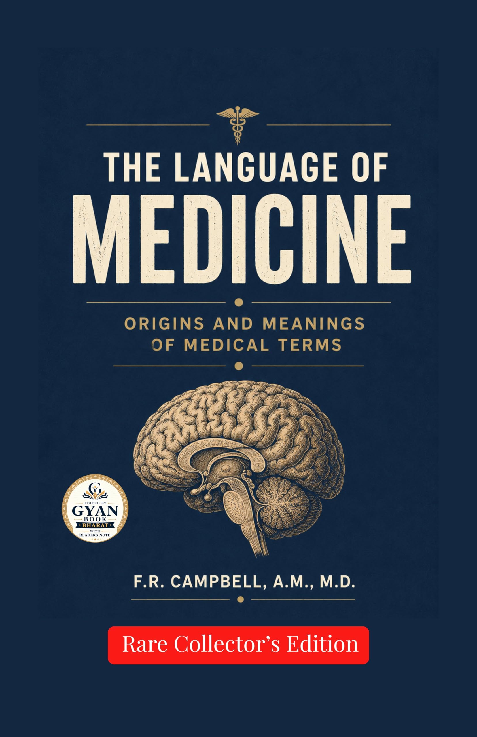 The language of medicine : Origins and Meanings of Medical Terms (Edited by Gyan Book Bharat with Readers Note) - F.R.Campbell , A.M.,M.D. - Dista