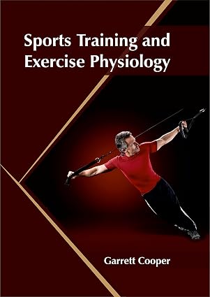 Sports Training And Exercise Physiology by Garrett Cooper, - Dista
