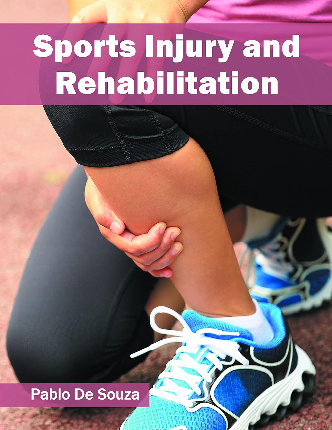 Khel Sahitya Kendra Sports Injury And Rehabilitation by Pablo De Souza, - Dista