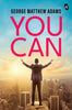 You Can: Original Edition ǀ Premium Paperback - George Matthew Adams - Dista