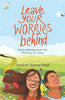 Leave your worries behind - Sanskriti Sharma Singh - Dista