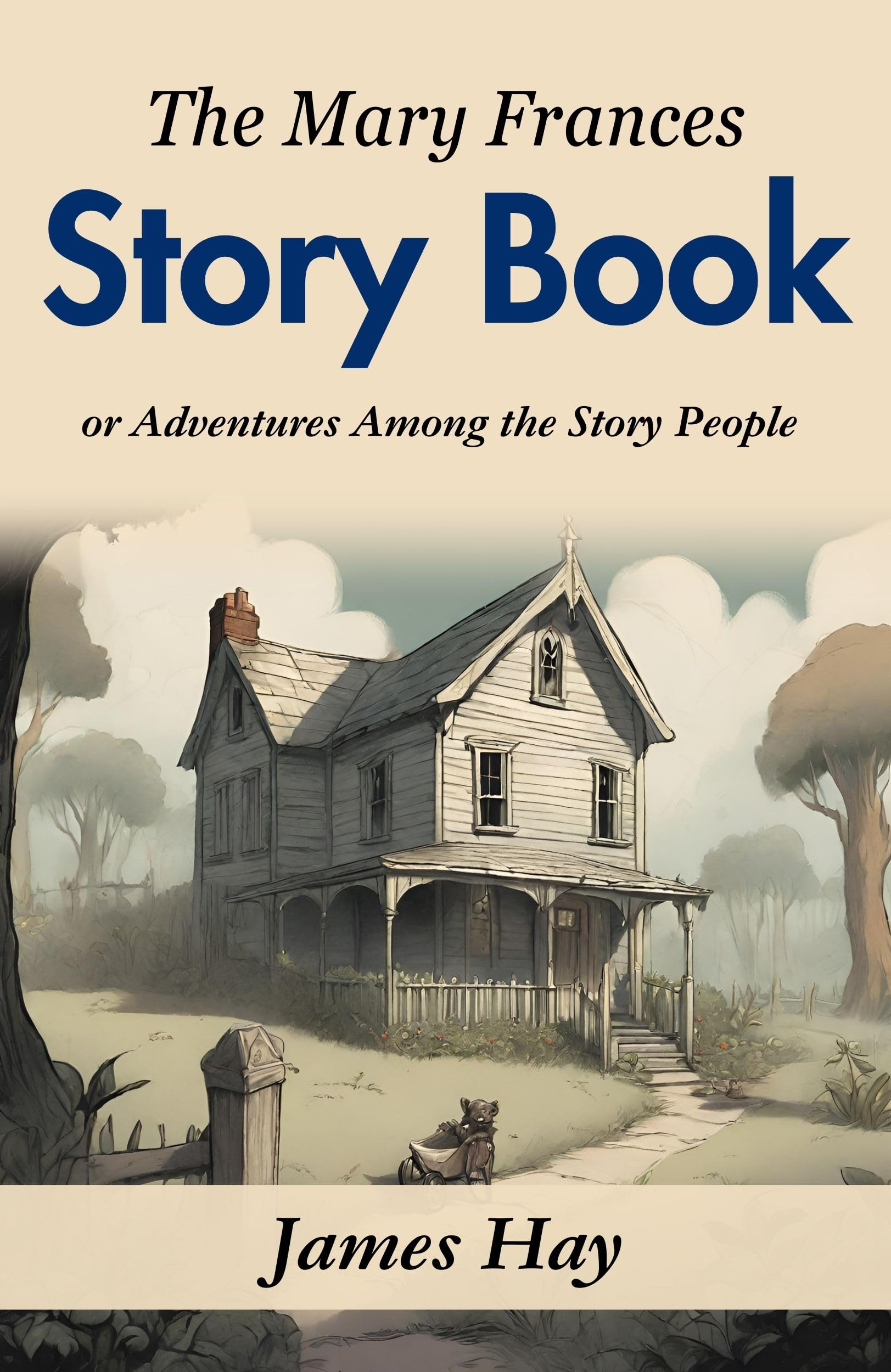 The Mary Frances Story Book: Jane Eayre Fryer's Adventures Among the Story People - Distacart