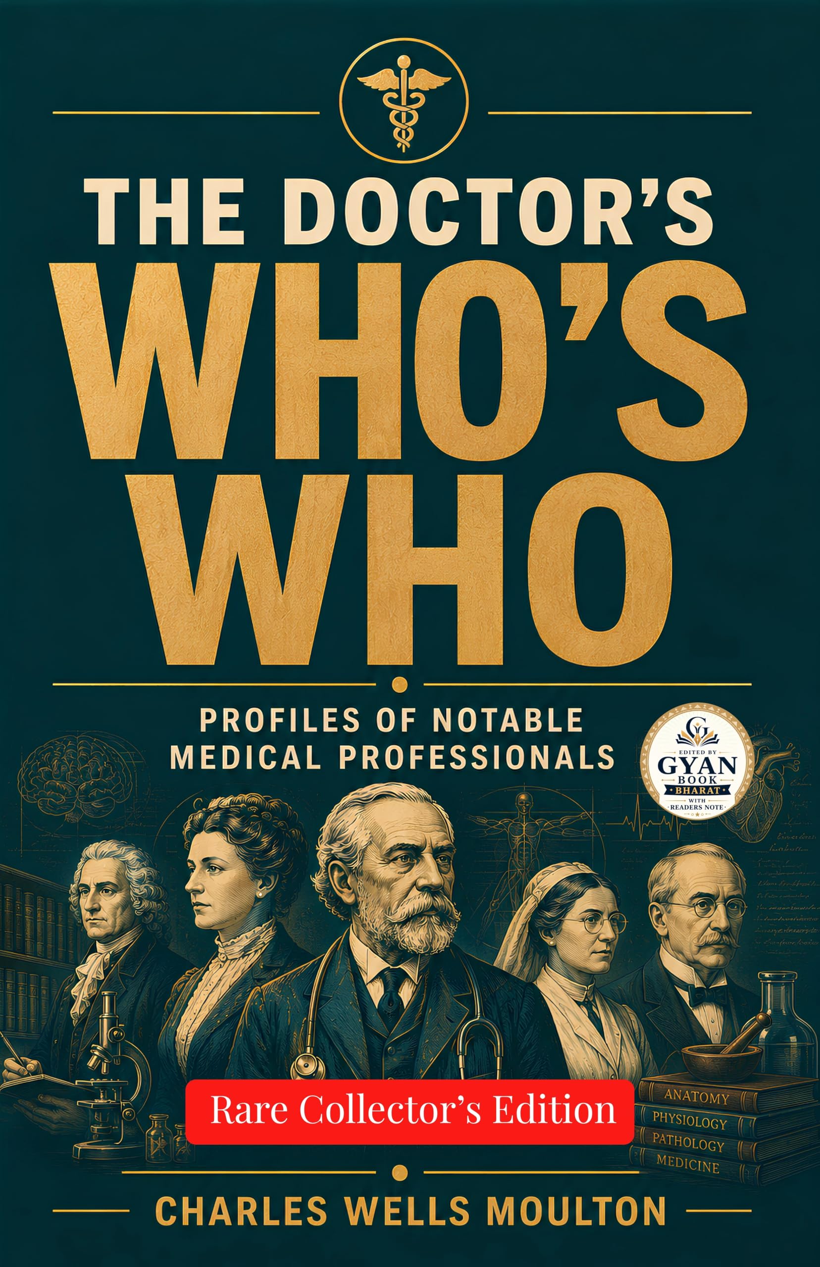 The doctor's who's who : Profiles of Notable Medical Professionals (Edited by Gyan Book Bharat with Readers Note) (The Doctor's Recreation Series) - Charles Wells Moulton - Dista
