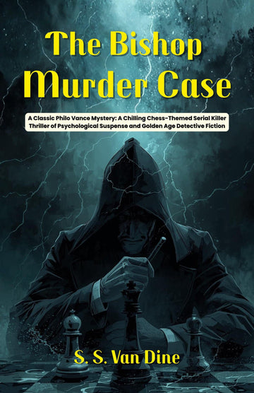The Bishop Murder Case: A Classic Philo Vance Mystery: A Chilling Chess-Themed Serial Killer Thriller of Psychological Suspense and Golden Age Detective Fiction - Distacart
