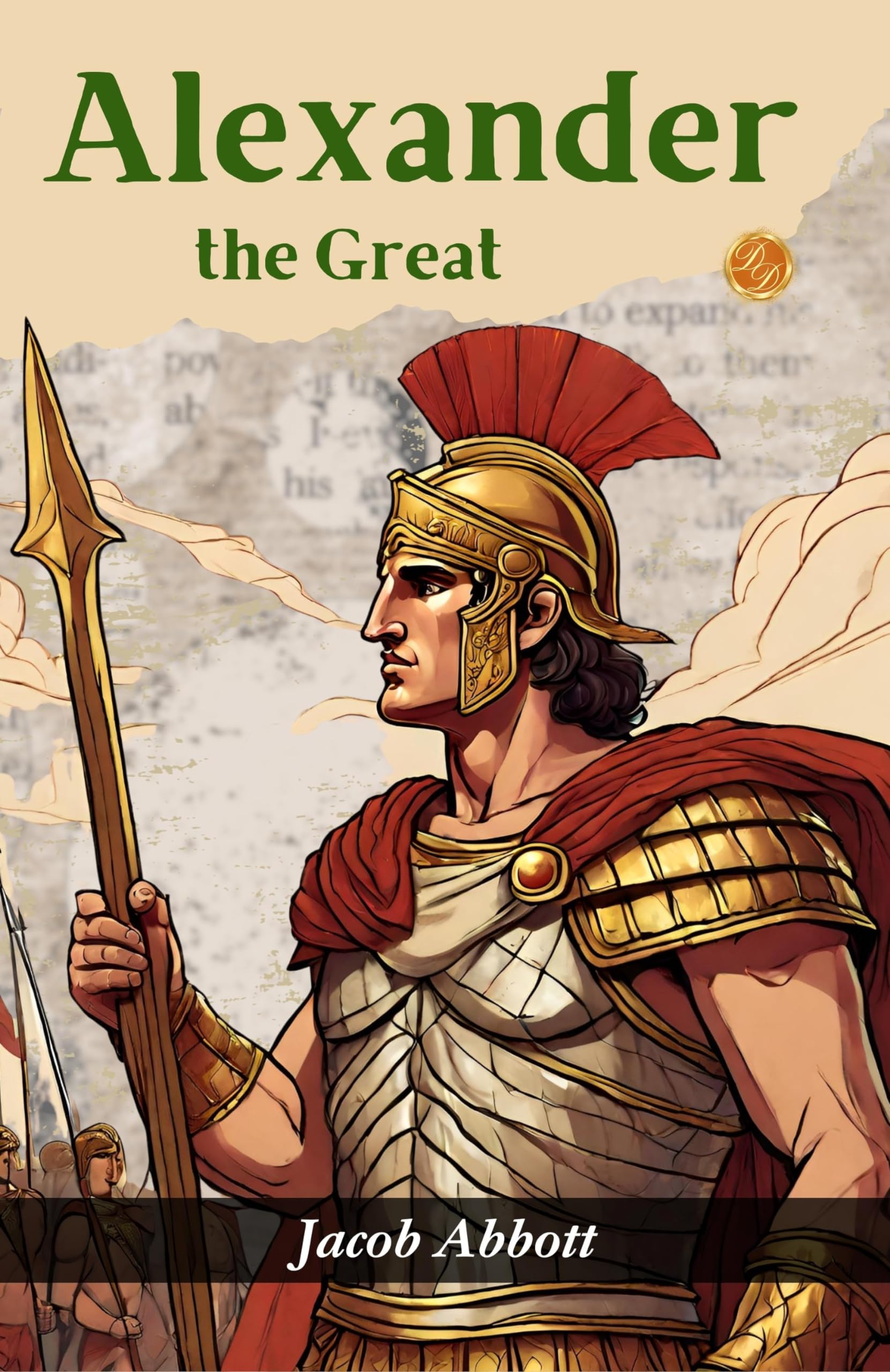 Alexander the Great (Illustrated) by Jacob Abbott: Conquering Empires {The Illustrated Story of Alexander the Great} - Distacart