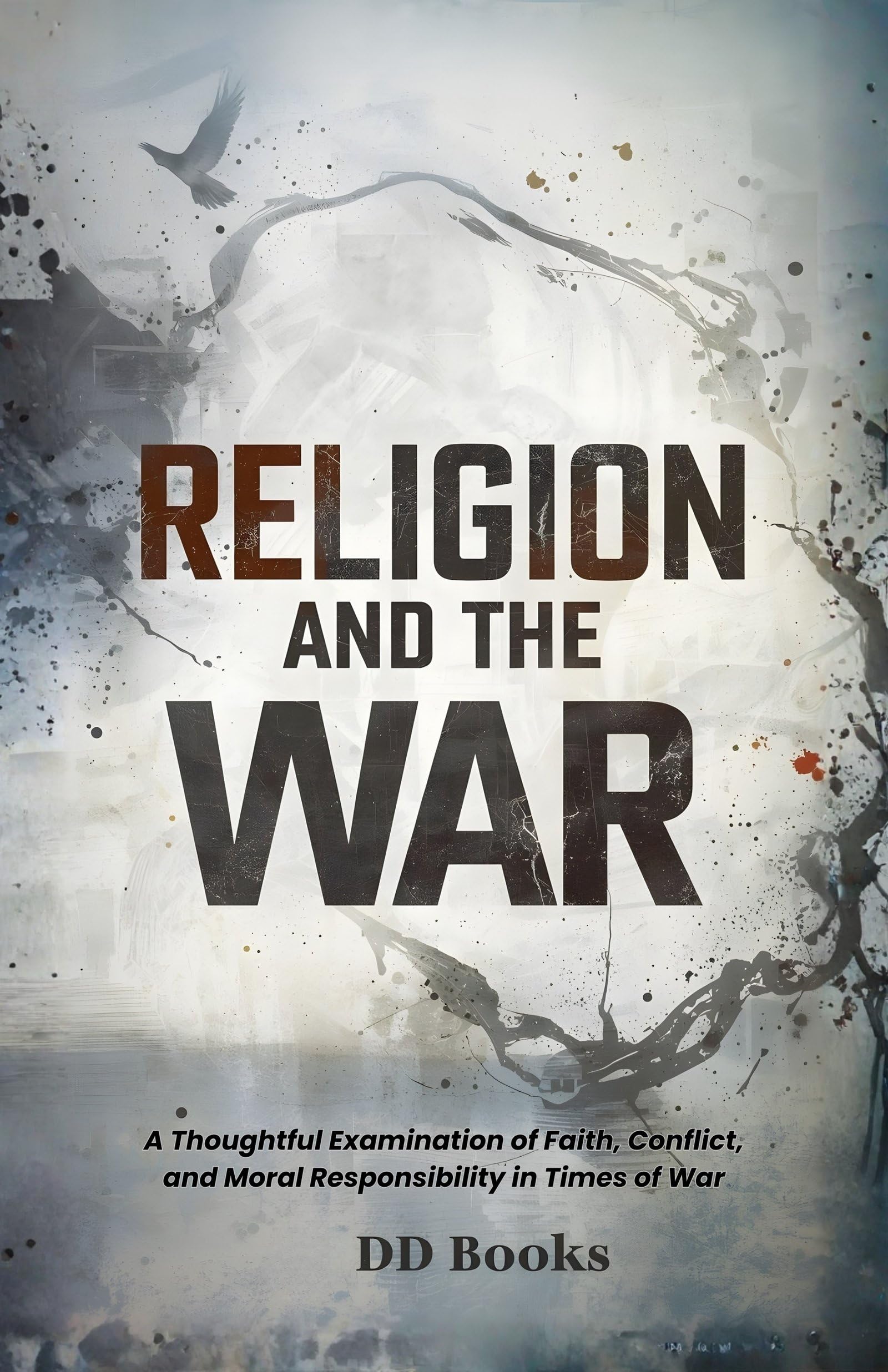 Religion and the War: A Thoughtful Examination of Faith, Conflict, and Moral Responsibility in Times of War - Distacart