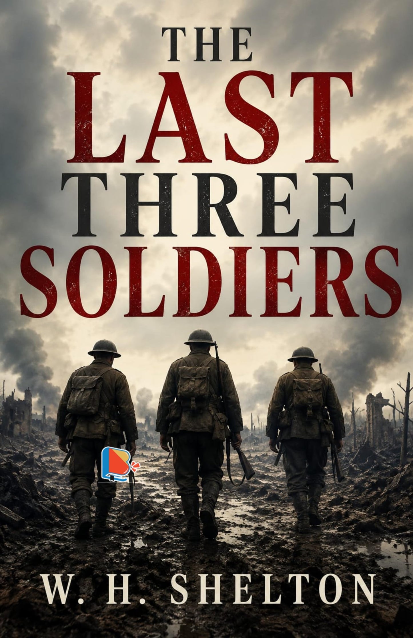 The Last Three Soldiers - W. H. Shelton - Dista