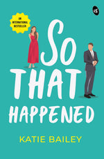 Thumbnail for So That Happened | A Hilarious Romantic Comedy | Cute Strangers-to-Lovers Story - Katie Bailey - Dista