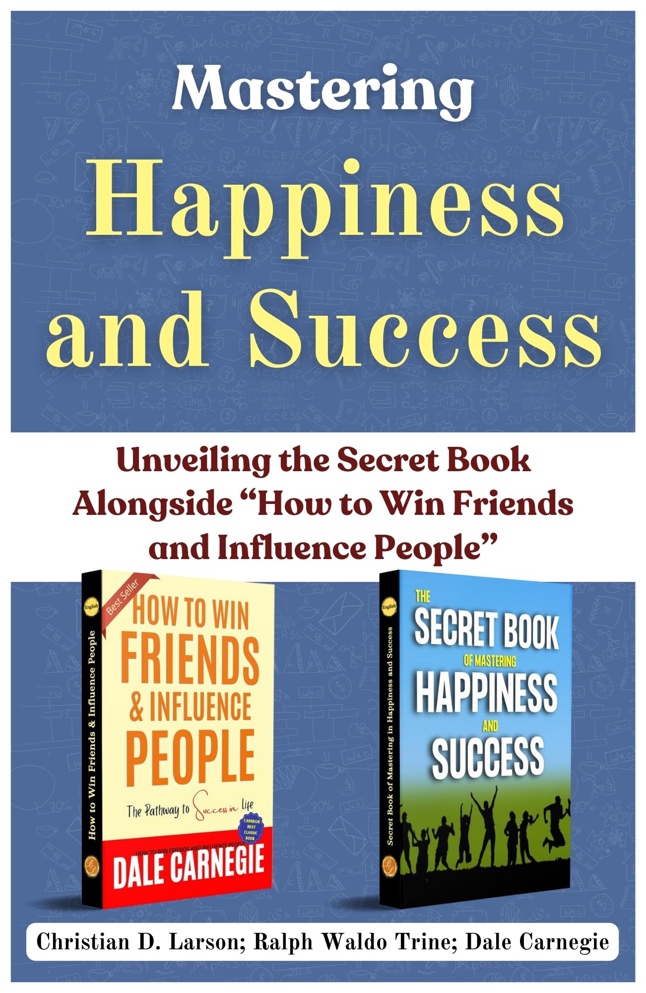 Mastering Happiness and Success: Unveiling the Secret Book Alongside [Secret Book of Mastering in Happiness and Success :: How to Win Friends & Influence People] - Distacart