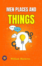 Thumbnail for Men, places, and things (Illustrated, Refined & Edited) - Distacart