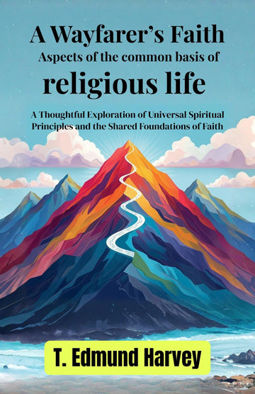 A Wayfarer’s Faith Aspects of the co (mm) on basis of religious life : A Thoughtful Exploration of Universal Spiritual Principles and the Shared Foundations of Faith - Distacart