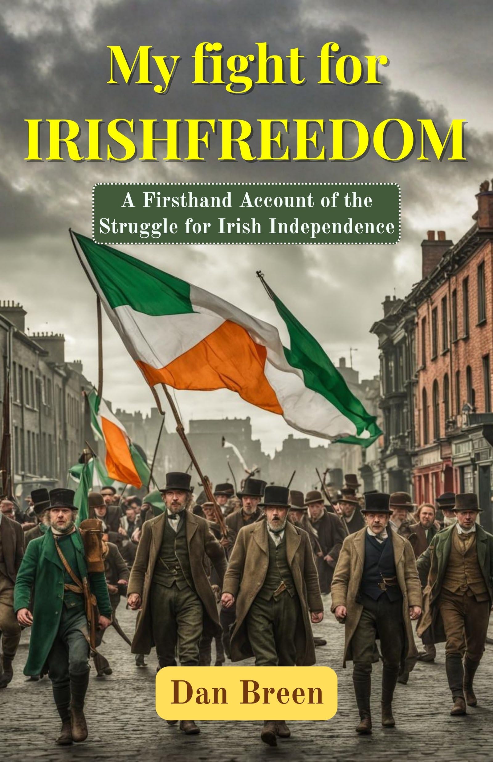 My fight for Irish freedom: A Firsthand Account of the Struggle for Irish Independence (Irish Independence Memoirs) - Distacart