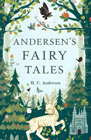 Andersen's Fairy Tales: Classic Stories of Imagination, Emotion, and Moral Insight for Readers of All Ages (Classic Literature Collection) - Distacart