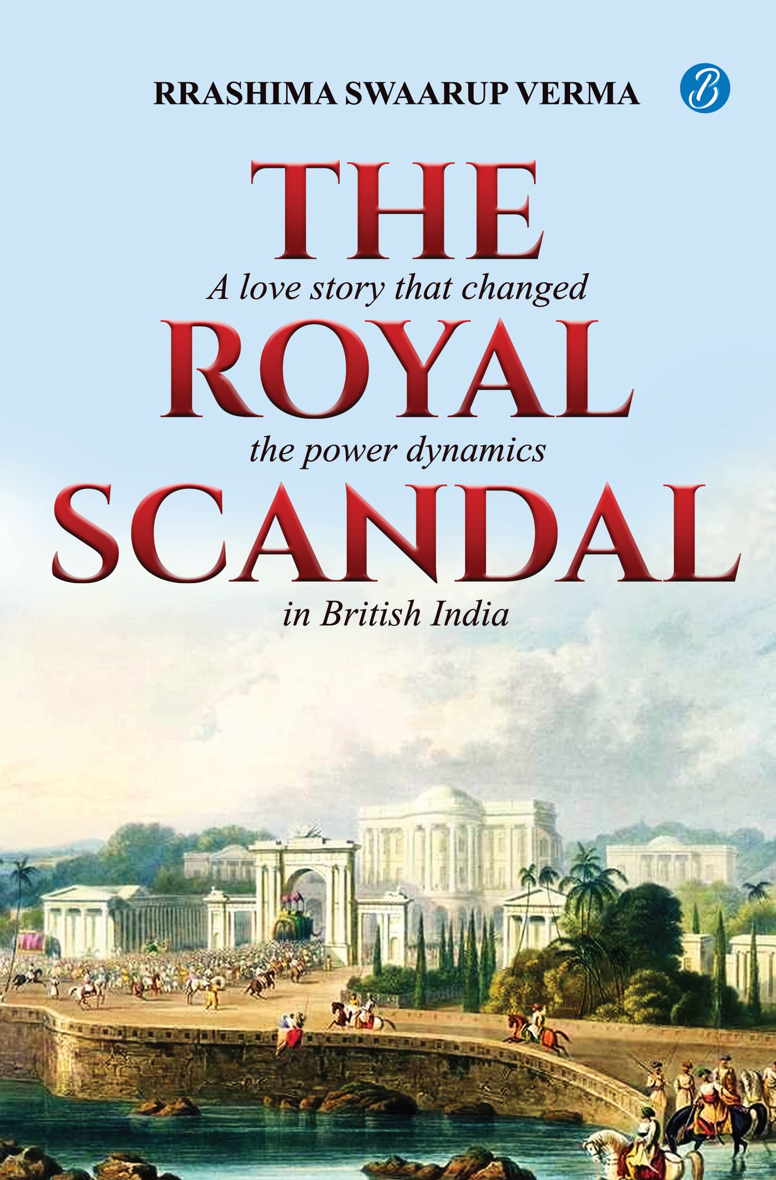 The Royal Scandal - Rrashima Swaarup Verma - Dista