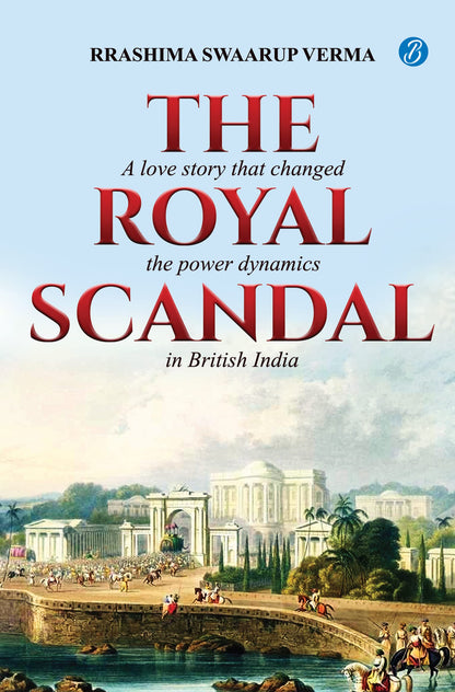 The Royal Scandal - Rrashima Swaarup Verma - Dista