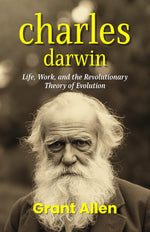 Thumbnail for Charles Darwin: Life, Work, and the Revolutionary Theory of Evolution (Biographies Of Great Scientists) - Distacart