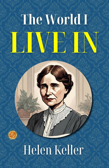 The World I Live In: Helen Keller's Unique Perspective - Distacart
