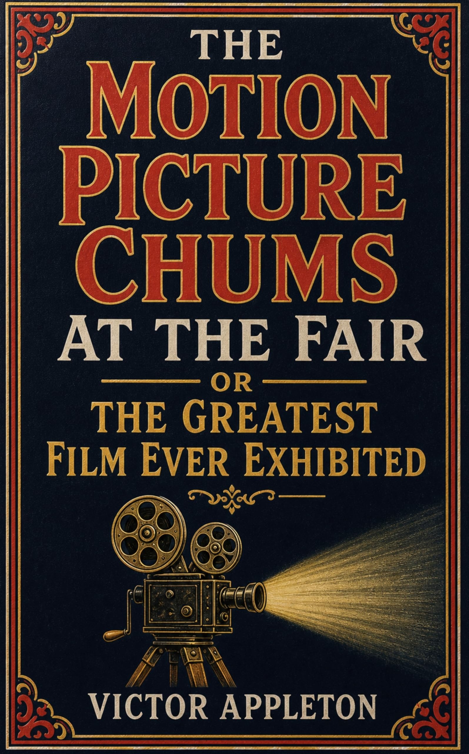The Motion Picture Chums At the Fair or The Greatest Film Ever Exhibited - Victor Appleton - Dista