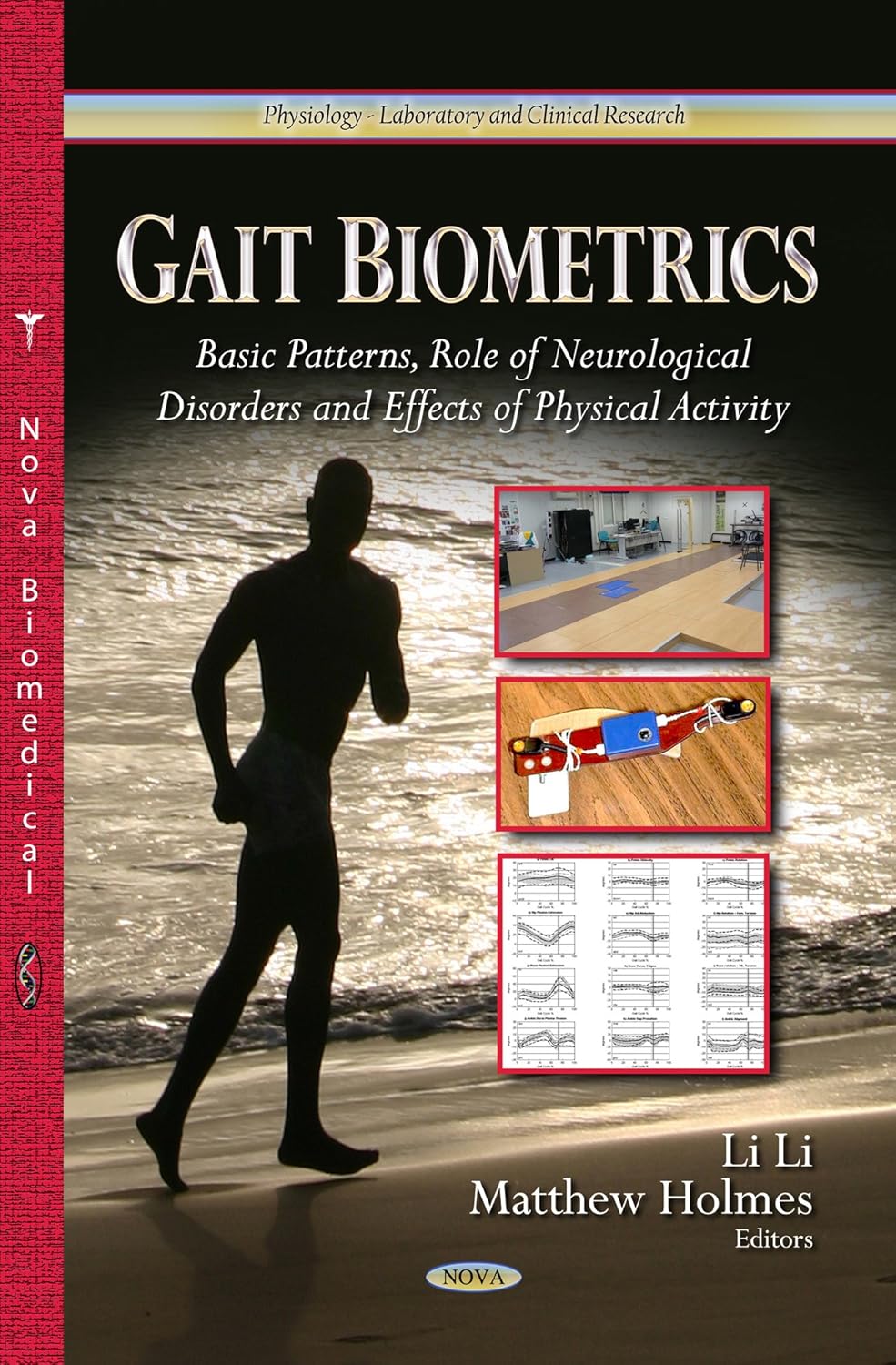 Khel Sahitya Kendra Gait Biometrics: Basic Patterns, Role of Neurological Disorders and Effects of Physical Activity by Li Li, Phd (Editor) , Matthew Holmes (Editor), - Dista