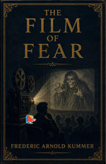 Thumbnail for The Film of Fear - Frederic Arnold Kummer - Dista