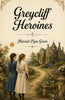 Greycliff Heroines - Harriet Pyne Grove - Dista