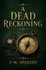 A Dead Reckoning - T. W. Speight - Dista