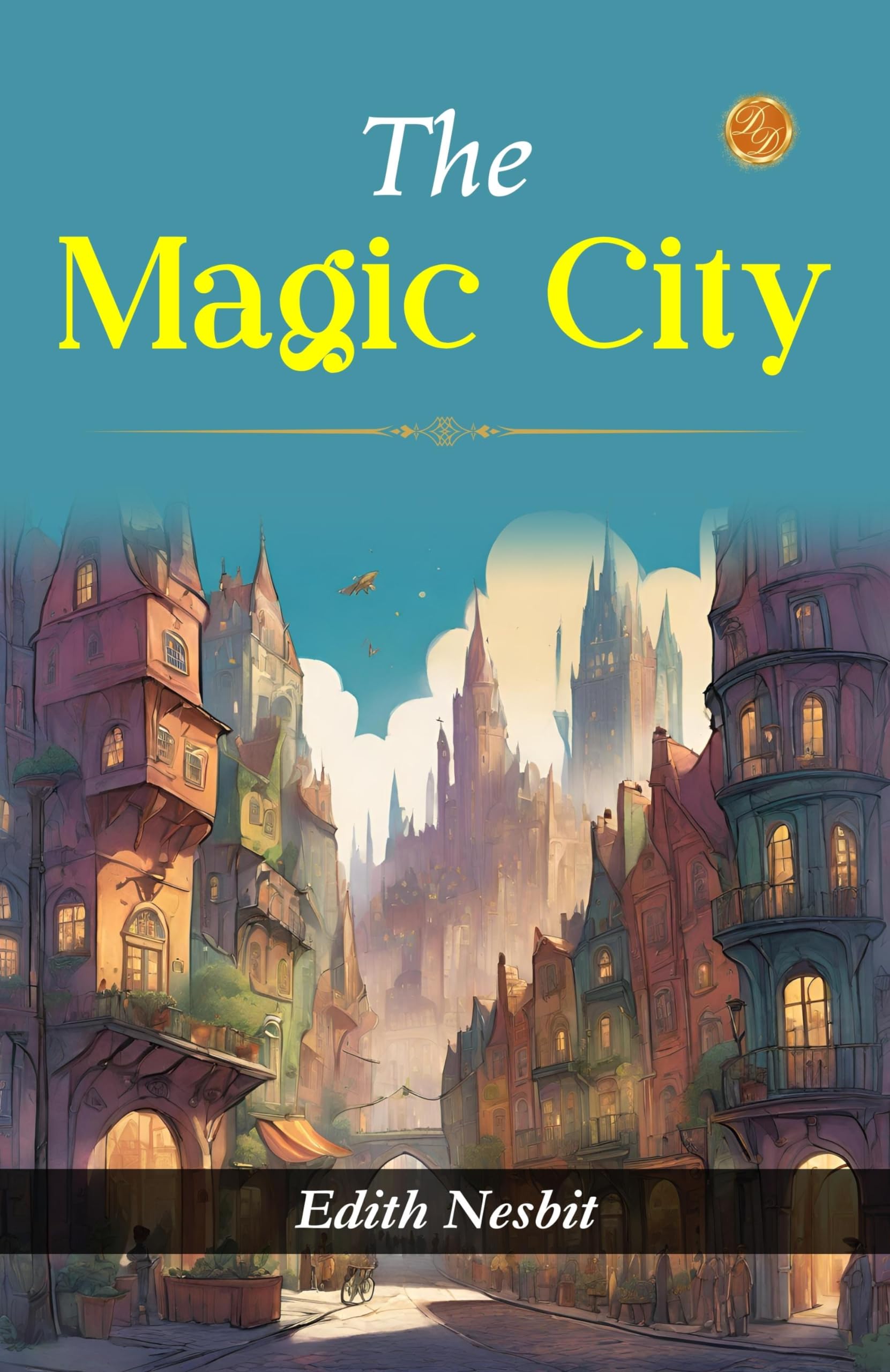 The Magic City: Edith Nesbit's Magical Exploration - Distacart