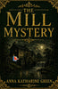 The Mill Mystery - Anna Katharine Green - Dista