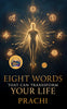 Eight Words that Can Transform Your Life (Illustrated, Refined and Edited) - Prachi - Dista