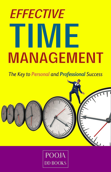 Effective Time Management by DD Books & Pooja {Effective Time Management: Maximizing Productivity and Accomplishing Your Goals} - Distacart