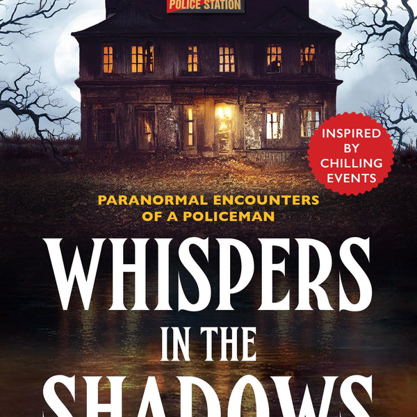 Whispers in the Shadows | Paranormal Encounters of a Policeman | Stories inspired by chilling events - MA Ganapathy - Dista