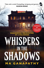 Thumbnail for Whispers in the Shadows | Paranormal Encounters of a Policeman | Stories inspired by chilling events - MA Ganapathy - Dista