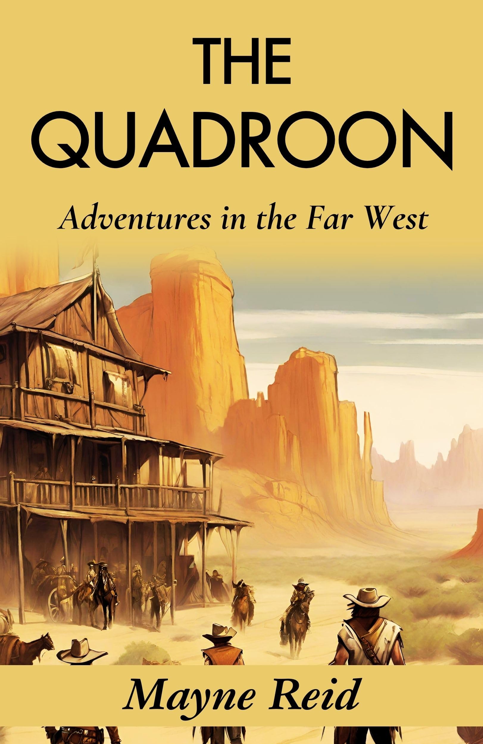 The Quadroon: Adventures in the Far West: Mayne Reid's Frontier Saga - Distacart