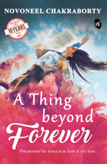Thumbnail for A Thing Beyond Forever - Novoneel Chakraborty - Dista