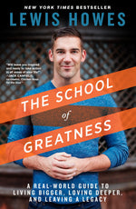 Thumbnail for The School of Greatness: A Real-World Guide to Living Bigger, Loving Deeper, and Leaving a Legacy