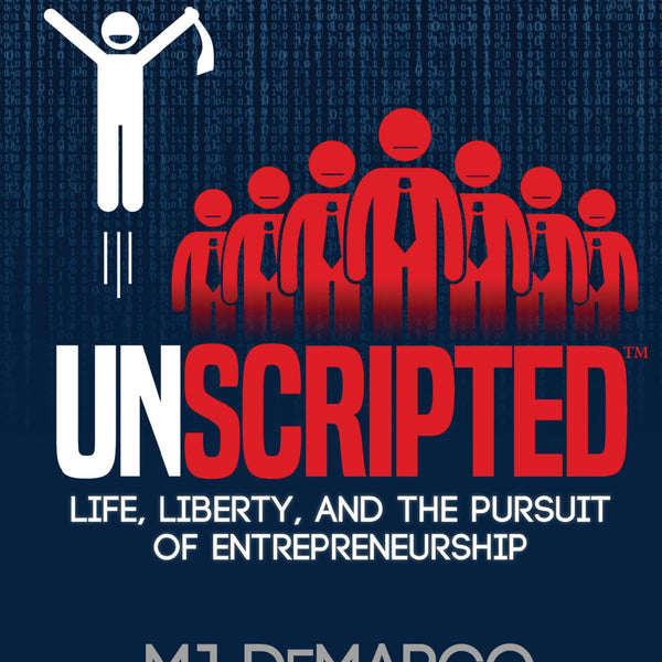 Unscripted: Life, Liberty, and the Pursuit of Entrepreneurship (English)