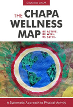 Thumbnail for The Chapa Wellness Map: A Systematic Approach to Physical Activity by By Orlando Chapa , - Dista