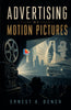 Advertising by motion pictures - Ernest A. Dench - Dista