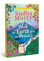 Thumbnail for How the Earth Got Its Beauty: Puffin Chapter Book: Gorgeous new full colour, illustrated chapter book for young readers from ages 5 and up by Sudha Murty