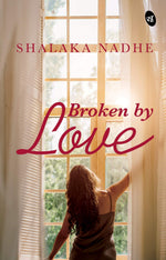Thumbnail for Broken By Love - Shalaka Nadhe - Dista