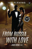 From Russia With Love: A James Bond Novel | A Spy Thriller - Ian Fleming - Dista