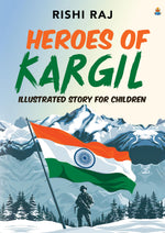 Thumbnail for Heroes of Kargil: Illustrated Story for Children | Tales of Valour and Bravery from the Indian Army - Rishi Raj - Dista