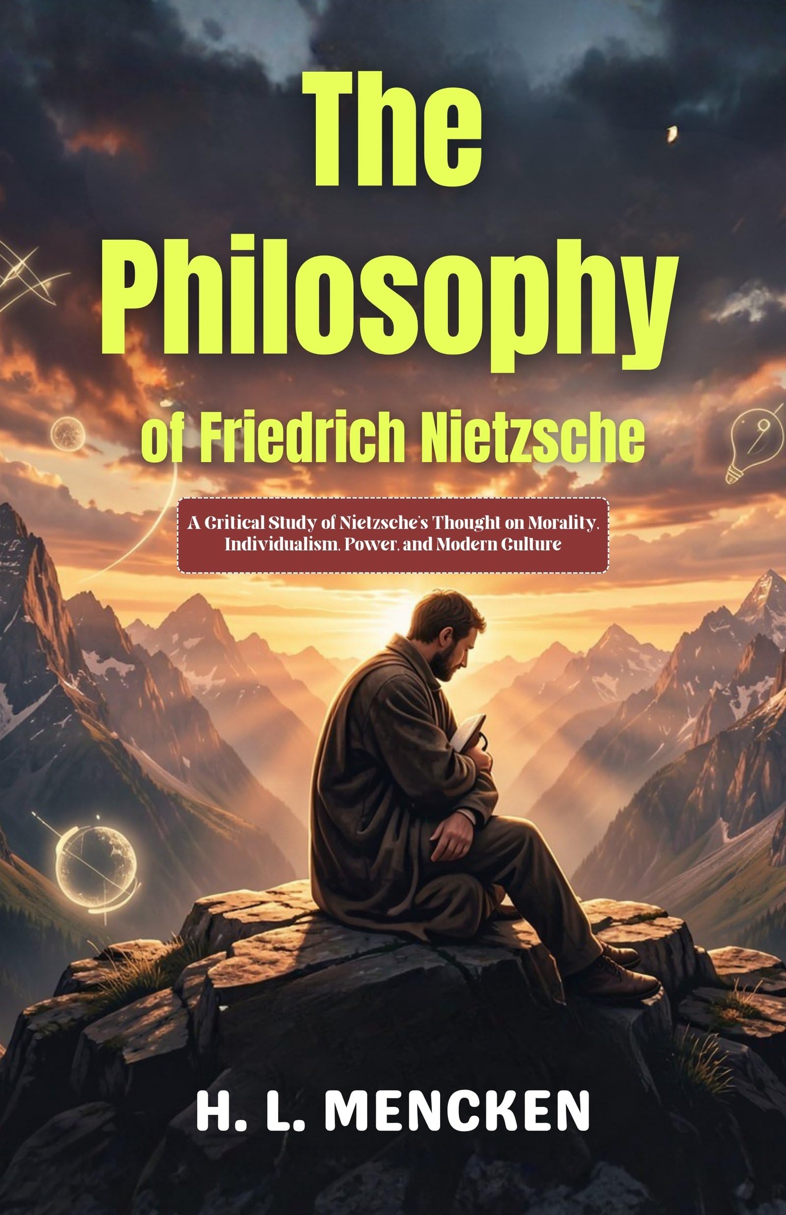 The Philosophy of Friedrich Nietzsche : A Critical Study of Nietzsche’s Thought on Morality, Individualism, Power, and Modern Culture - Distacart