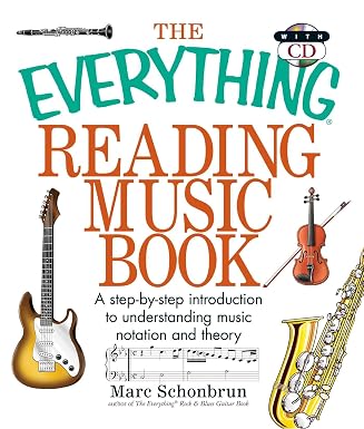 The Everything Reading Music Book: A Step-by-step Introduction To Understanding Music Notation And Theory (everything: Sports And Hobbies) by Marc Schonbrun , - Dista