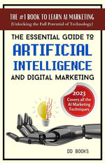 Thumbnail for The Essential Guide to Artificial Intelligence and Digital Marketing by Pooja Negi {The Essential Guide to Artificial Intelligence and Digital Marketing: Unlocking New Frontiers for Business Success} - Distacart