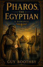 Thumbnail for Pharos, The Egyptian: A Romance - Guy Boothby - Dista